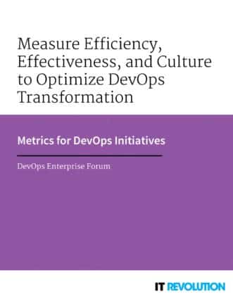 Measure Efficiency, Effectiveness, and Culture to Optimize DevOps Transformation