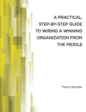 A Practical, Step-by-Step Guide to Wiring a Winning Organization from the  Middle